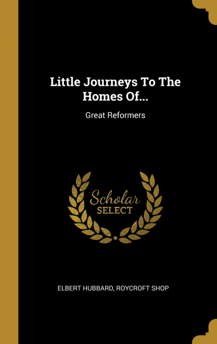 Little Journeys To The Homes Of...