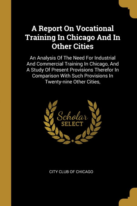A Report On Vocational Training In Chicago And In Other Cities
