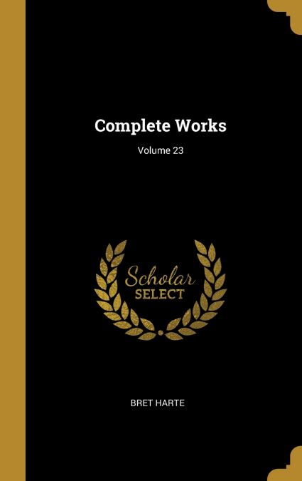 Complete Works; Volume 23
