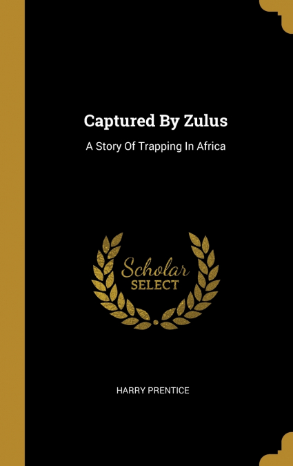 Captured By Zulus