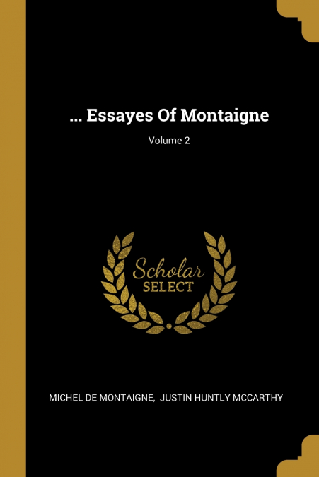 ... Essayes Of Montaigne; Volume 2