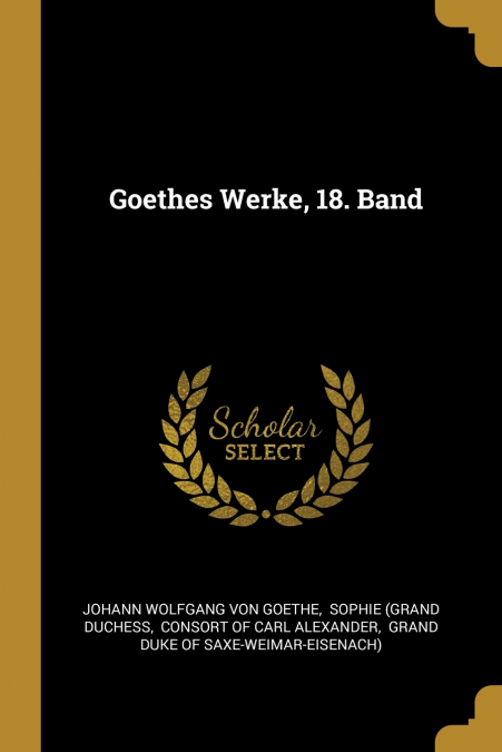 Goethes Werke, 18. Band
