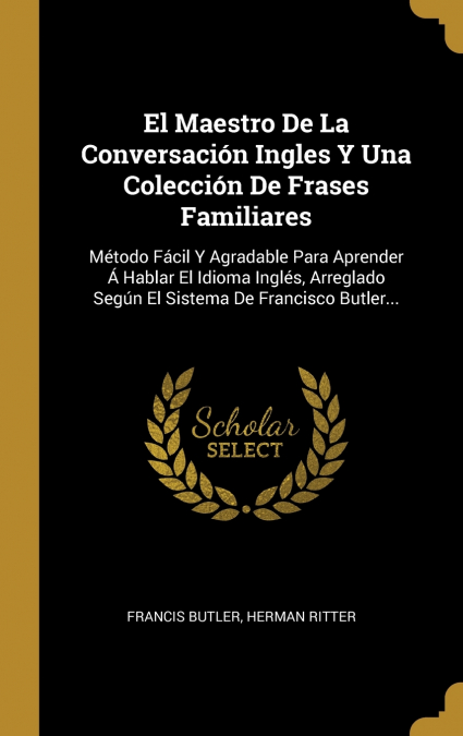 El Maestro De La Conversación Ingles Y Una Colección De Frases Familiares