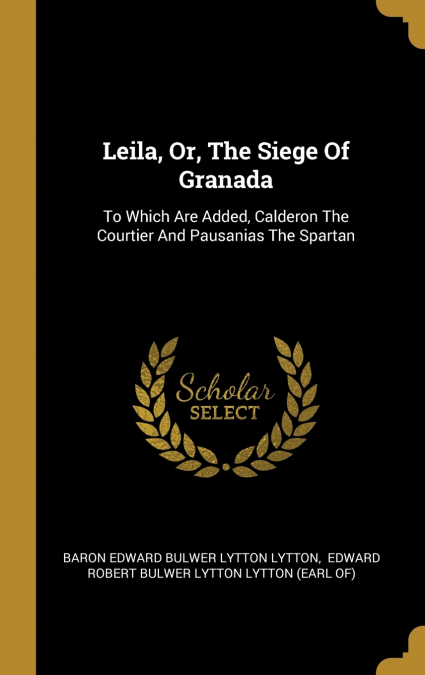 Leila, Or, The Siege Of Granada