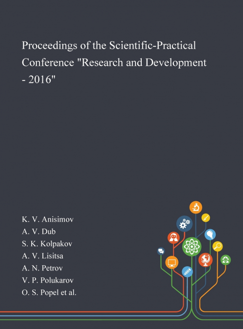 Proceedings of the Scientific-Practical Conference 'Research and Development - 2016'
