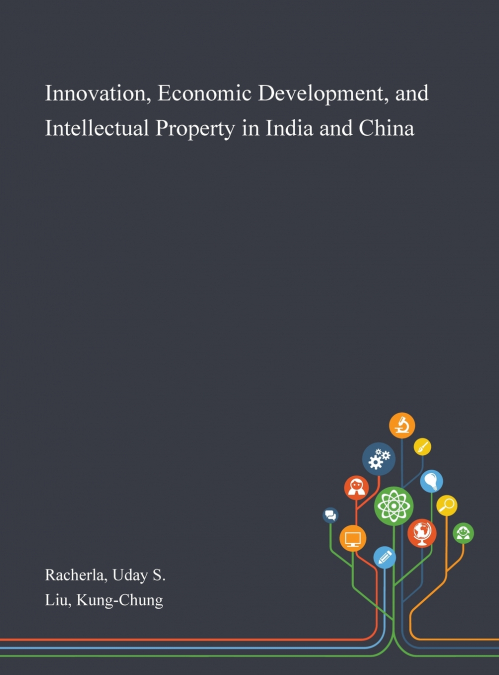 Innovation, Economic Development, and Intellectual Property in India and China