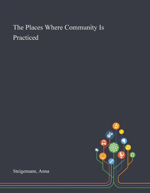 The Places Where Community Is Practiced