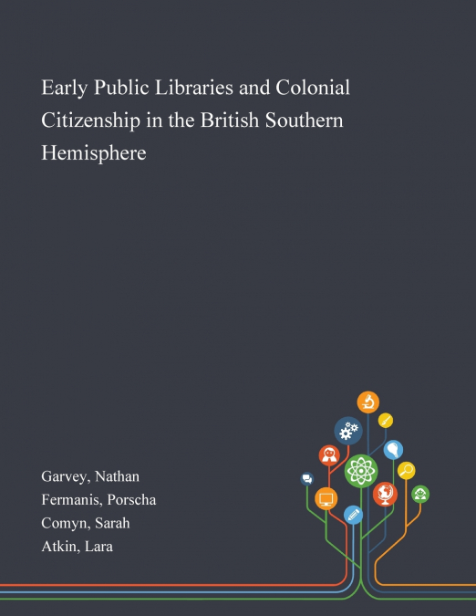 Early Public Libraries and Colonial Citizenship in the British Southern Hemisphere