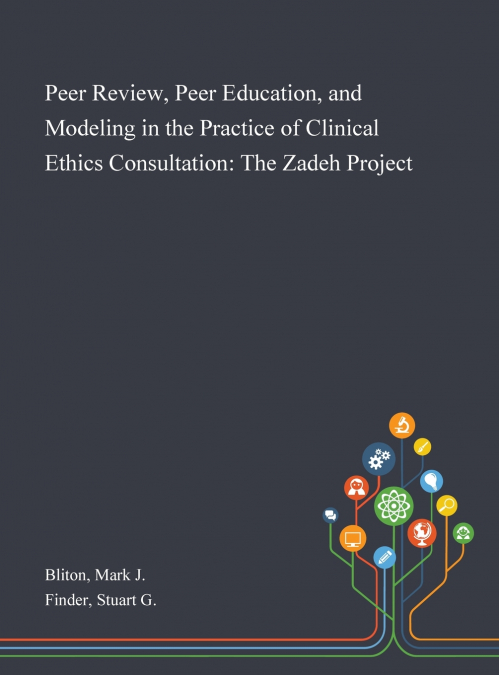 Peer Review, Peer Education, and Modeling in the Practice of Clinical Ethics Consultation
