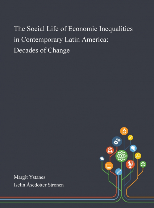 The Social Life of Economic Inequalities in Contemporary Latin America