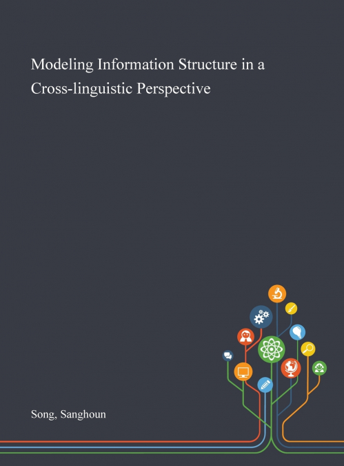 Modeling Information Structure in a Cross-linguistic Perspective