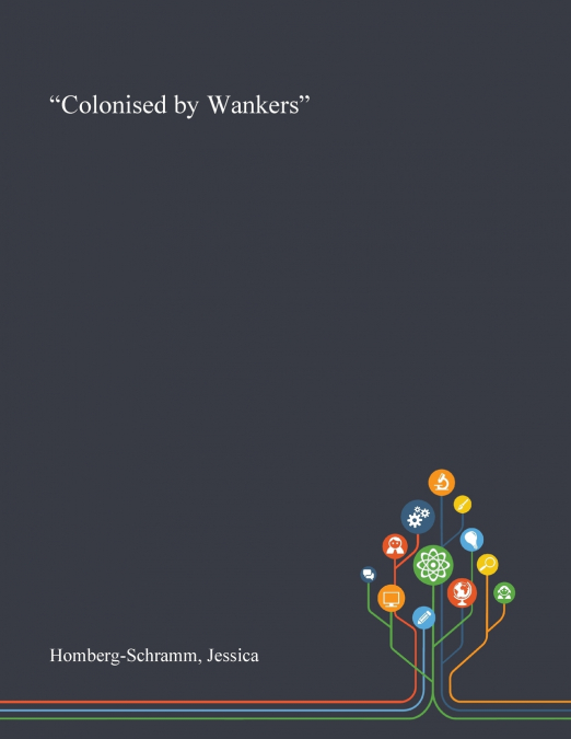 'Colonised by Wankers'