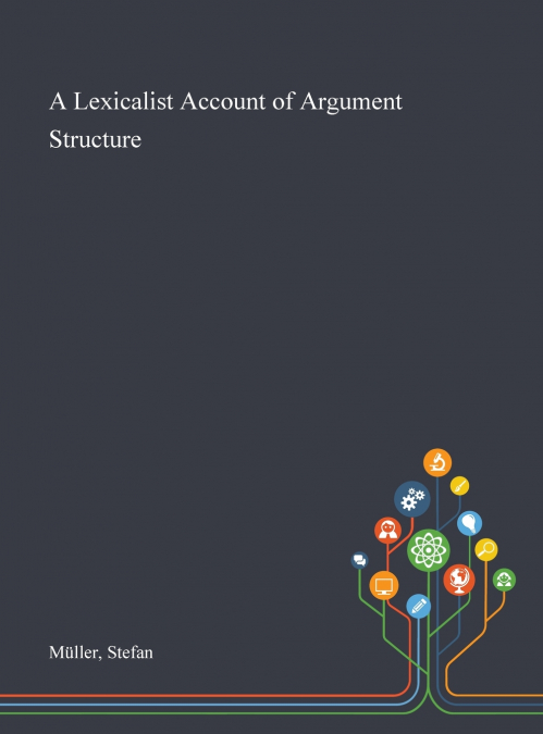 A Lexicalist Account of Argument Structure