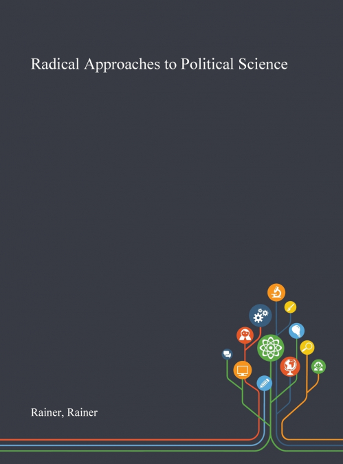 Radical Approaches to Political Science