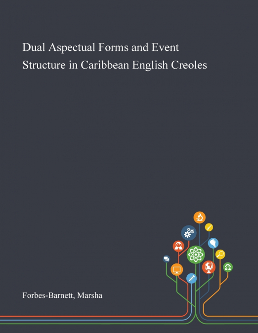 Dual Aspectual Forms and Event Structure in Caribbean English Creoles