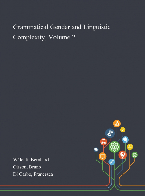 Grammatical Gender and Linguistic Complexity, Volume 2