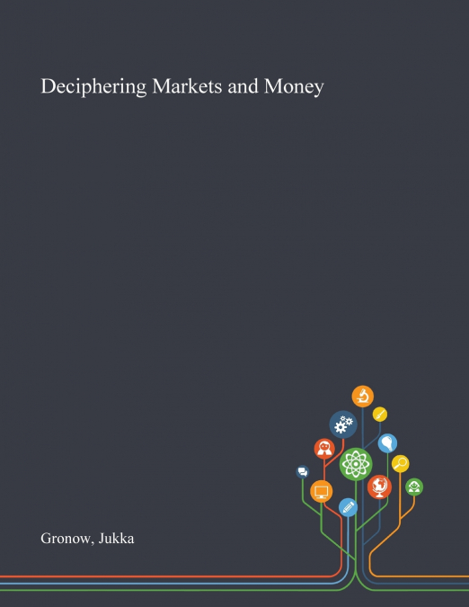 Deciphering Markets and Money