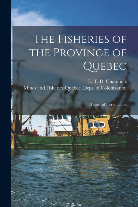 The Fisheries of the Province of Quebec [microform]