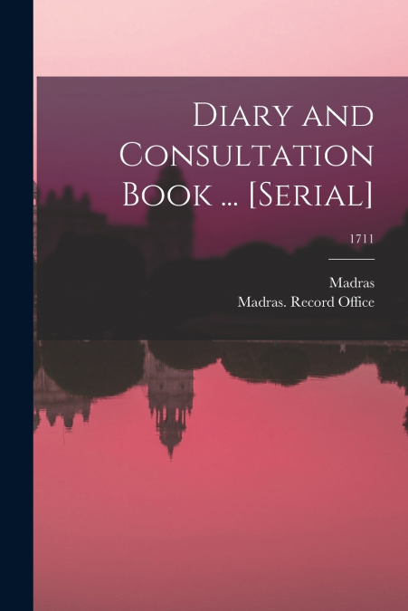 Diary and Consultation Book ... [serial]; 1711
