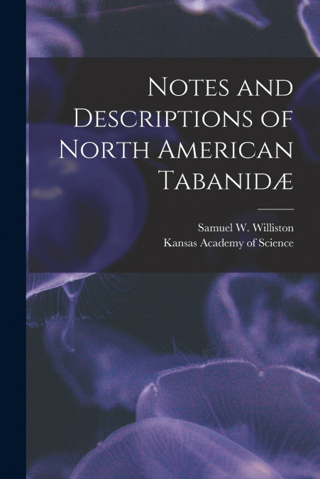 Notes and Descriptions of North American Tabanidæ [microform]