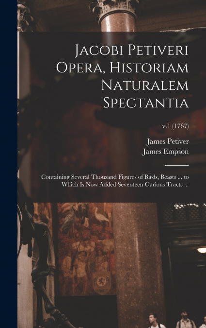 Jacobi Petiveri Opera, Historiam Naturalem Spectantia
