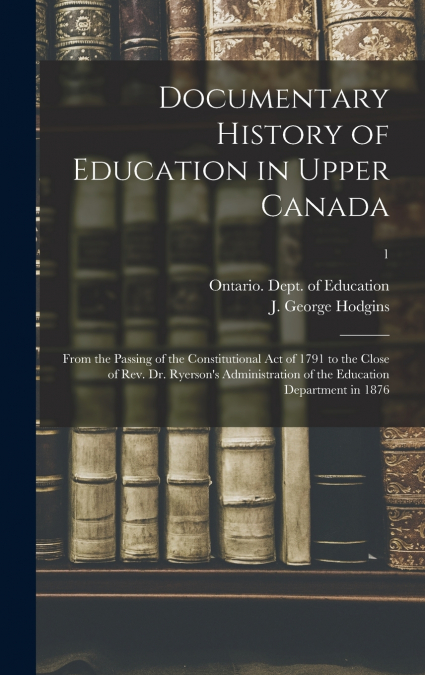 Documentary History of Education in Upper Canada