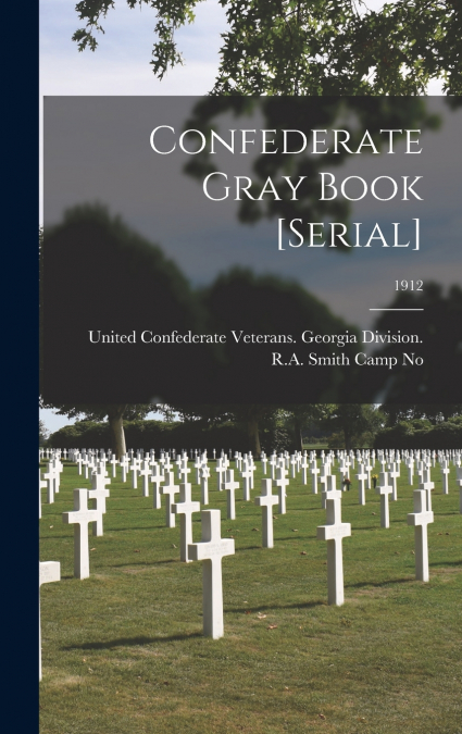 Confederate Gray Book [serial]; 1912