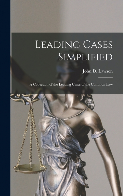 Leading Cases Simplified [microform]