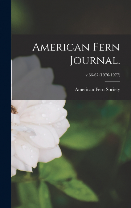 American Fern Journal.; v.66-67 (1976-1977)