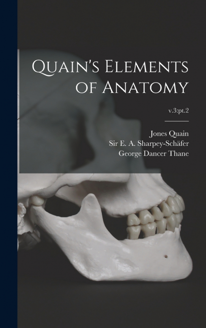 Quain’s Elements of Anatomy; v.3