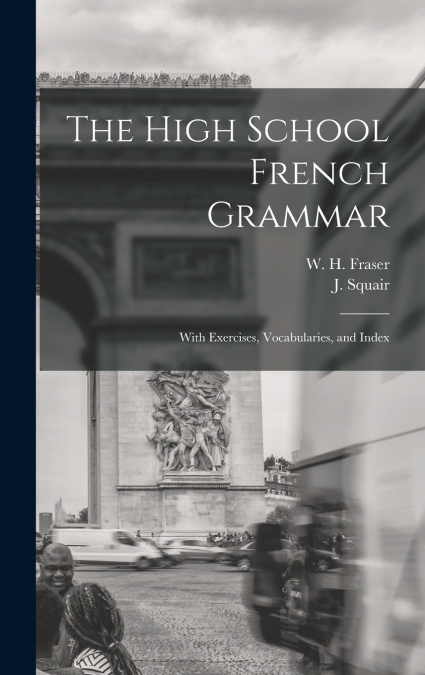 The High School French Grammar [microform]