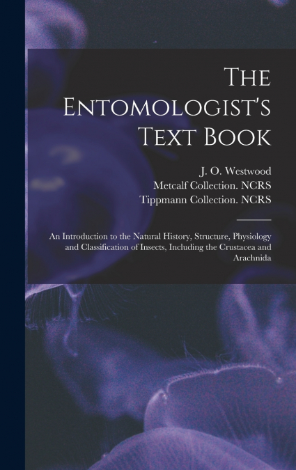 The Entomologist’s Text Book