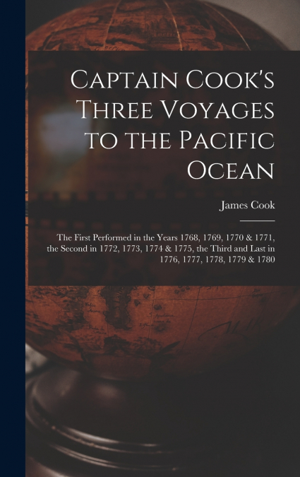 Captain Cook’s Three Voyages to the Pacific Ocean [microform]
