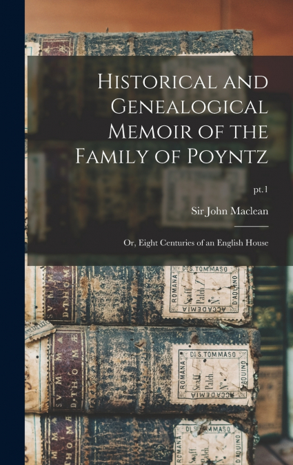 Historical and Genealogical Memoir of the Family of Poyntz
