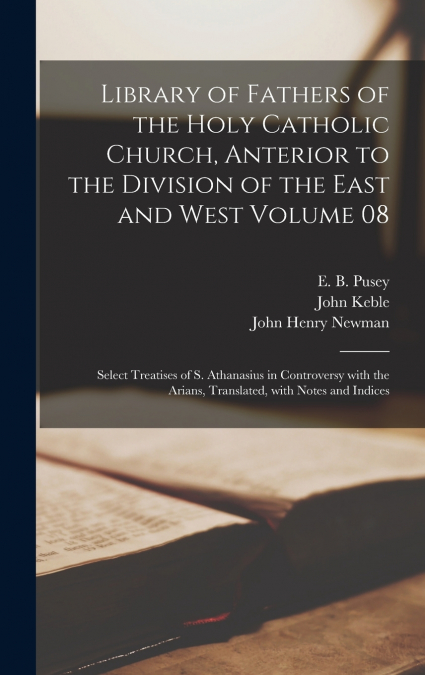 Library of Fathers of the Holy Catholic Church, Anterior to the Division of the East and West Volume 08