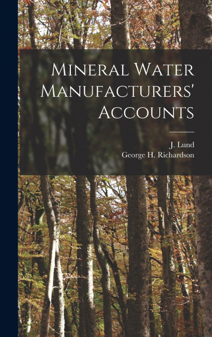 Mineral Water Manufacturers’ Accounts [microform]