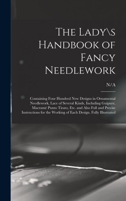 The Lady s Handbook of Fancy Needlework