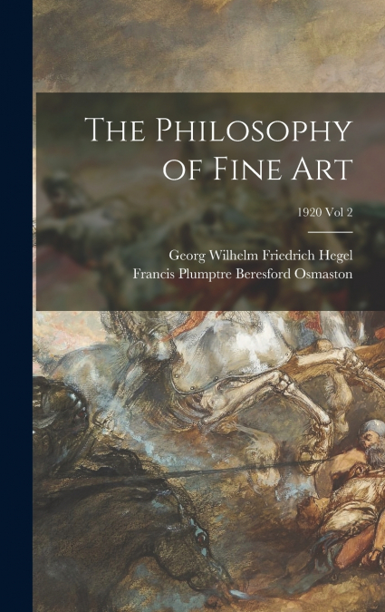 The Philosophy of Fine Art; 1920 vol 2