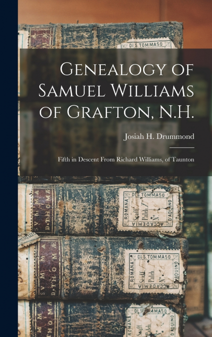 Genealogy of Samuel Williams of Grafton, N.H.