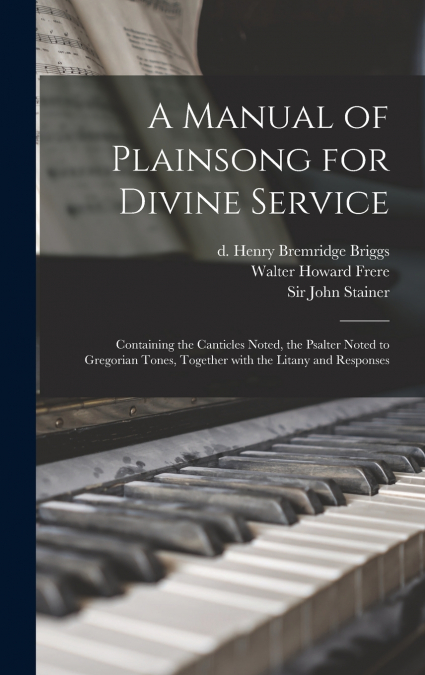 A Manual of Plainsong for Divine Service