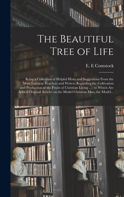 The Beautiful Tree of Life [microform]