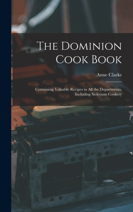 The Dominion Cook Book [microform]