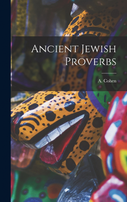 Ancient Jewish Proverbs