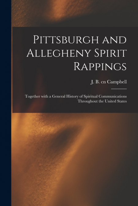 Pittsburgh and Allegheny Spirit Rappings
