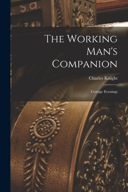The Working Man’s Companion