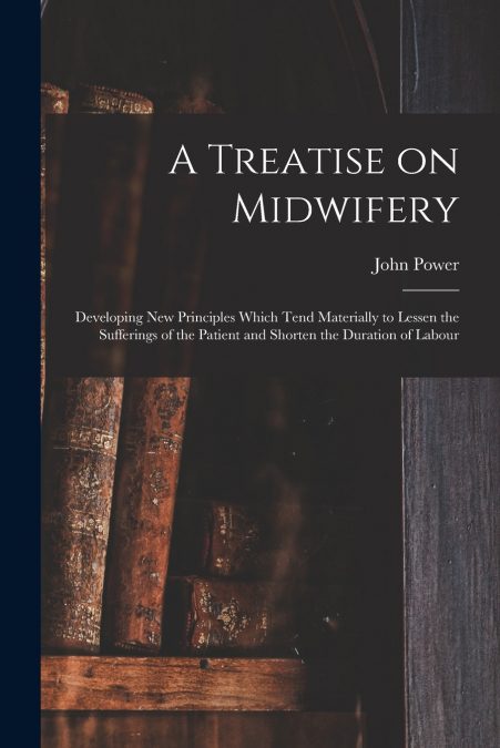 A Treatise on Midwifery