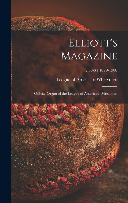Elliott’s Magazine [microform]