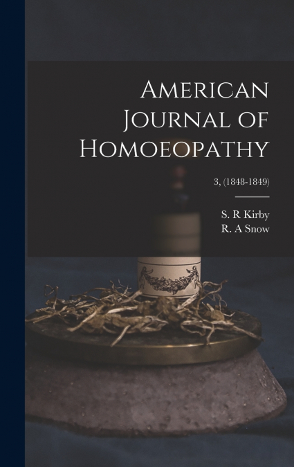 American Journal of Homoeopathy; 3, (1848-1849)