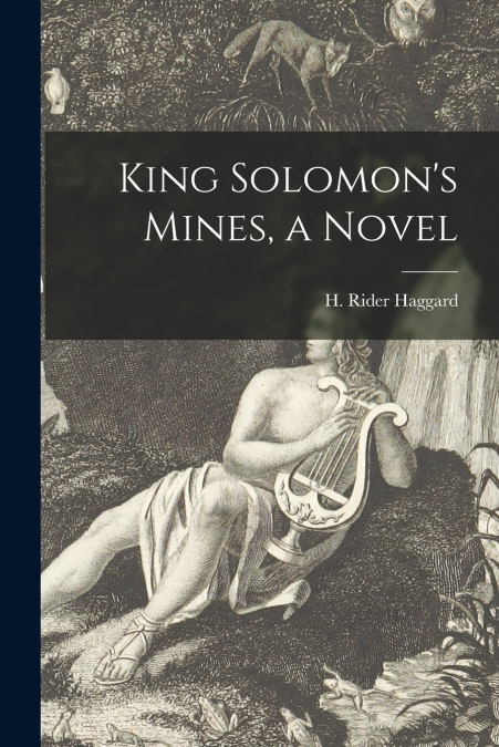 King Solomon’s Mines, a Novel