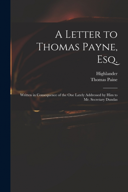 A Letter to Thomas Payne, Esq.